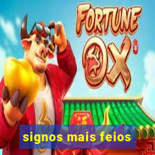 signos mais feios